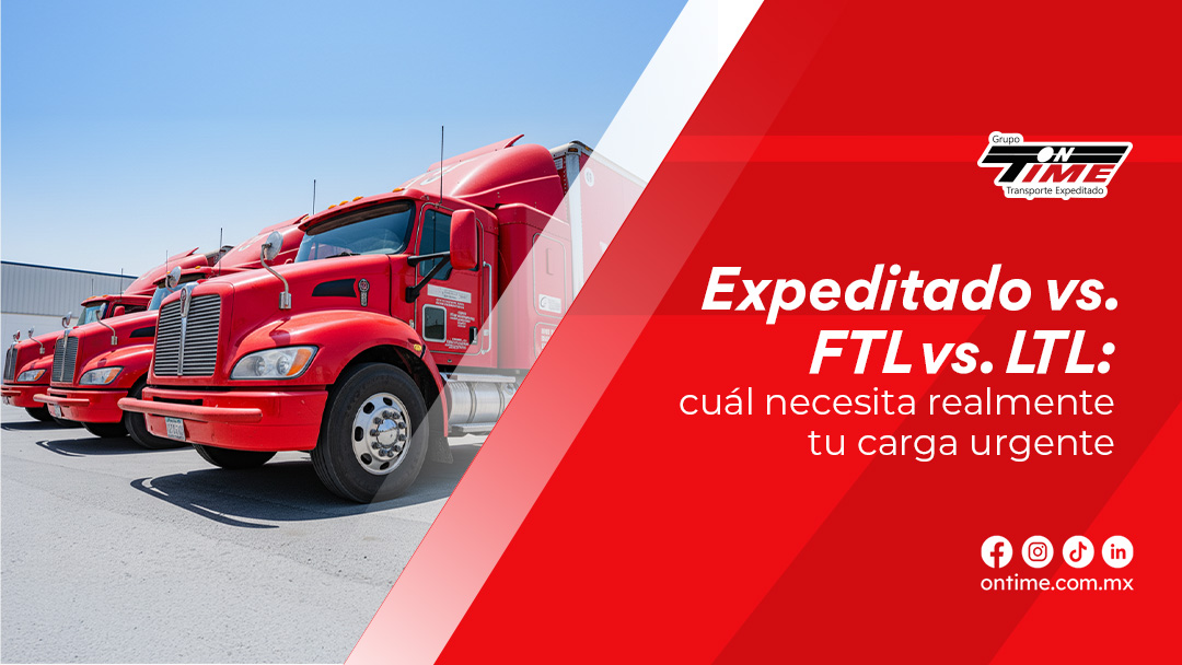 Expeditado vs. FTL vs. LTL: cuál necesita realmente tu carga urgente